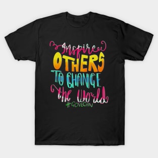 Inspire Others To Change The World Go Vegan T-Shirt